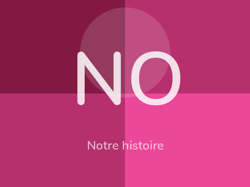Notre histoire